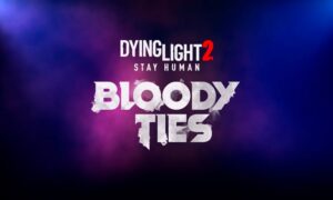 Dying-Light-2-Bloody-Ties-teaser-trailer